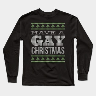Have a gay christmas Long Sleeve T-Shirt